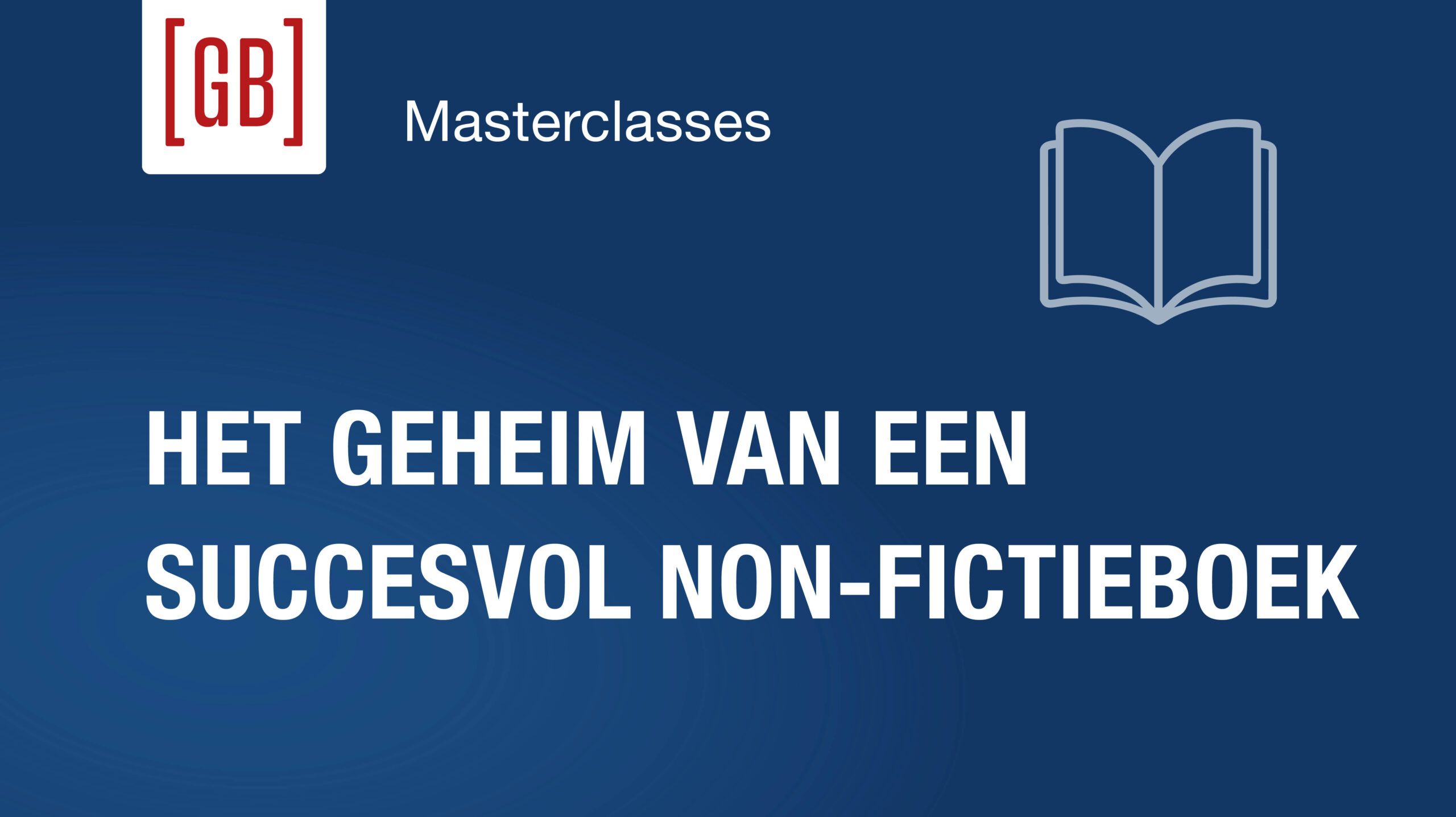 Masterclass Het geheim van een succesvol non-fictieboek