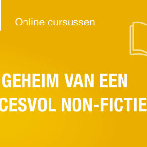 Online cursus - Het geheim van een succesvol non-fictieboek