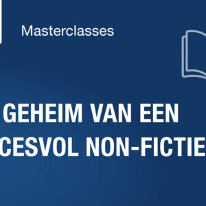 Masterclass Het geheim van een succesvol non-fictieboek